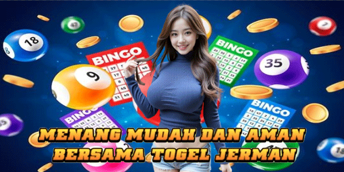 Menang Mudah dan Aman Bersama Togel Jerman