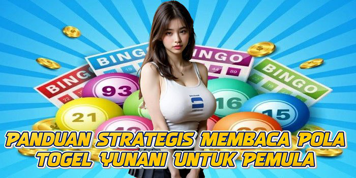 Panduan Strategis Membaca Pola Togel Yunani Untuk Pemula