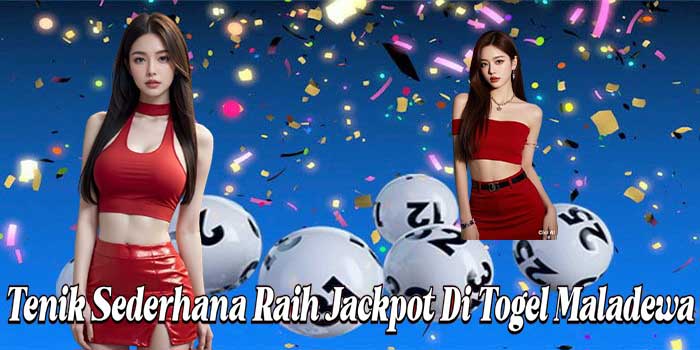 Tenik Sederhana Raih Jackpot Di Togel Maladewa